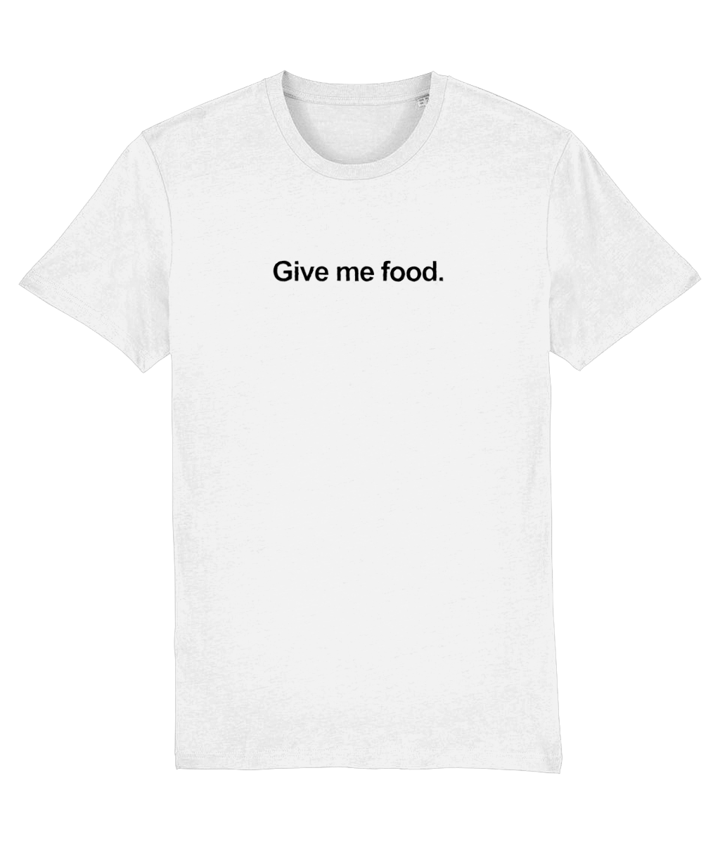 Give me food Tshirt (white)