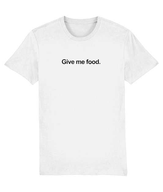 Give me food Tshirt (white)