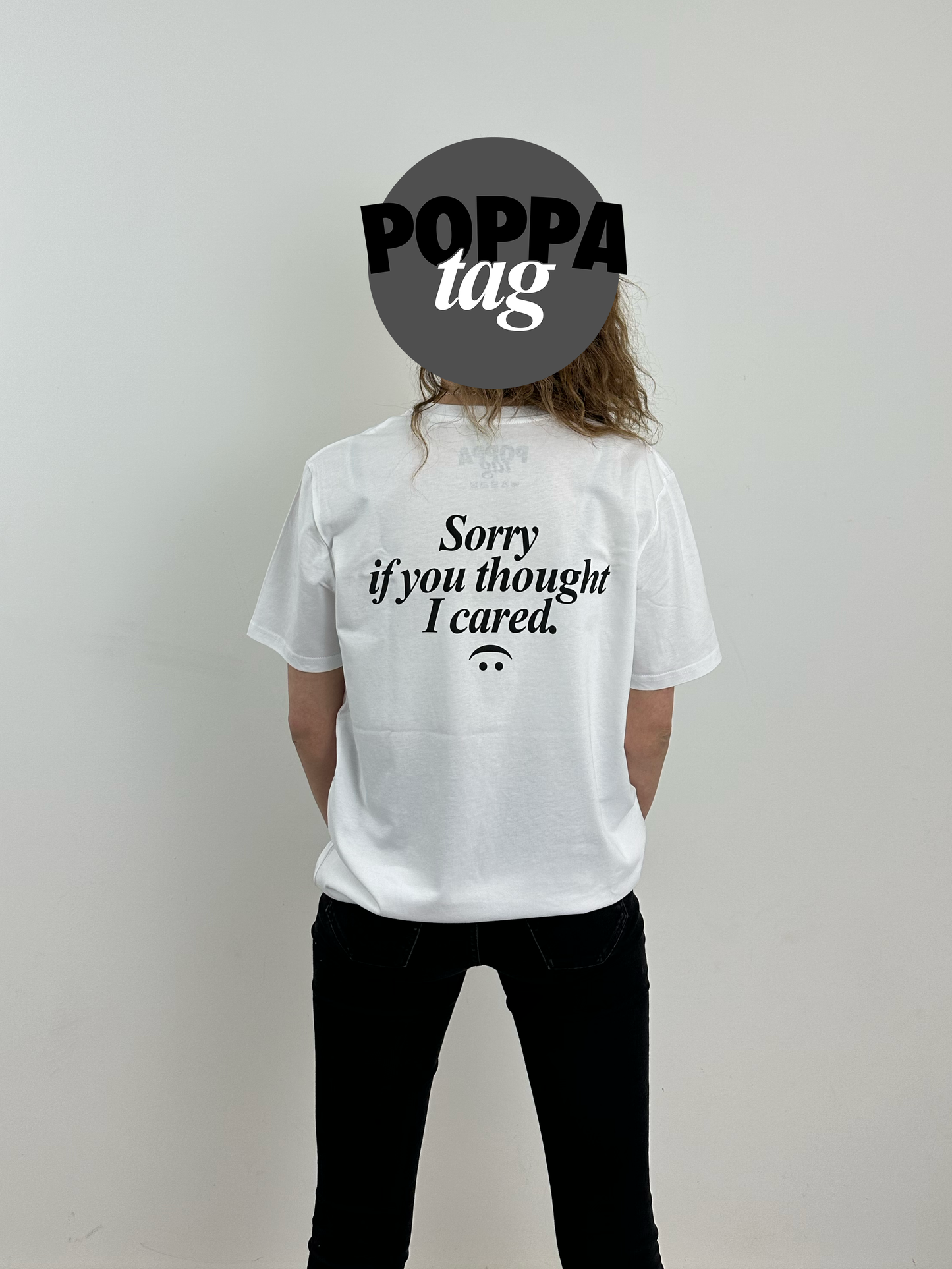 Sorry If You Thought I Cared Tshirt (white)